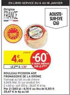 Intermarché ROULEAU PICODON AOP FROMAGERIE DE LA DRÔME offre