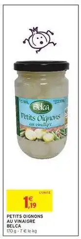 Intermarché PETITS OIGNONS AU VINAIGRE BELCA offre