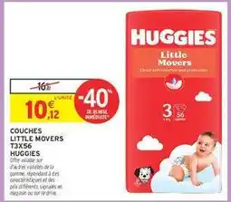 Intermarché COUCHES LITTLE MOVERS T3X56 HUGGIES offre