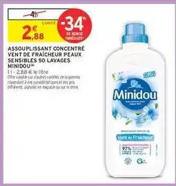 Intermarché ASSOUPLISSANT CONCENTRÉ VENT DE FRAÎCHEUR PEAUX SENSIBLES 50 LAVAGES MINIDOU offre