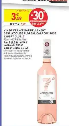 Intermarché VIN DE FRANCE PARTIELLEMENT DÉSALCOOLISÉ FLORÉAL CALADOC ROSÉ EXPERT CLUB offre