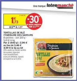Intermarché TORTILLAS DE BLÉ ITINÉRAIRE DES SAVEURS offre