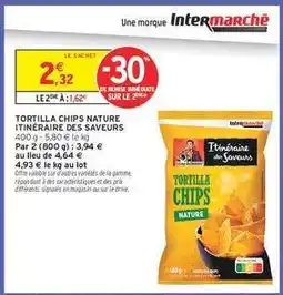 Intermarché TORTILLA CHIPS NATURE ITINÉRAIRE DES SAVEURS offre
