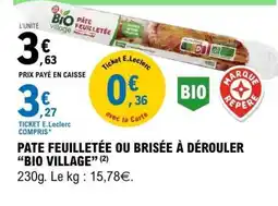E.Leclerc PÂTE FEUILLETÉE OU BRISÉE À DÉROULER BIO VILLAGE offre