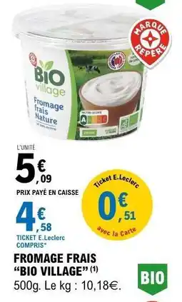 E.Leclerc FROMAGE FRAIS BIO VILLAGE offre
