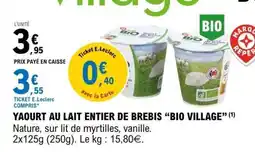 E.Leclerc YAOURT AU LAIT ENTIER DE BREBIS “BIO VILLAGE” offre