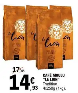E.Leclerc CAFÉ MOULU 'LE LION' offre