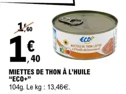 E.Leclerc MIETTES DE THON À L’HUILE “ECO+” offre