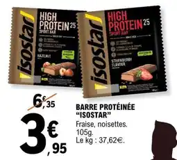 E.Leclerc BARRE PROTEINÉE “ISOSTAR” offre
