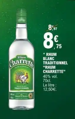 E.Leclerc Rhum Blanc Traditionnel Rhum Charrette offre