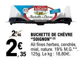 E.Leclerc BUCHETTE DE CHÈVRE SOIGNON offre