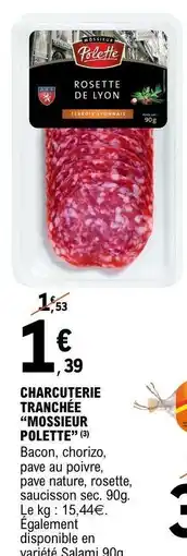 E.Leclerc CHARCUTERIE TRANCHÉE “MOSSIER POLETTE” offre