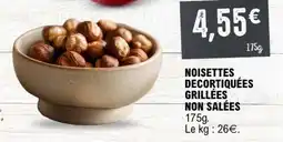 E.Leclerc NOISETTES DECORTIQUÉES GRILLÉES NON SALÉES offre
