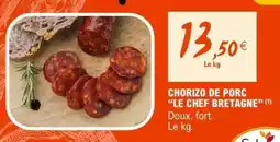 E.Leclerc CHORIZO DE PORC “LE CHEF BRETAGNE” offre