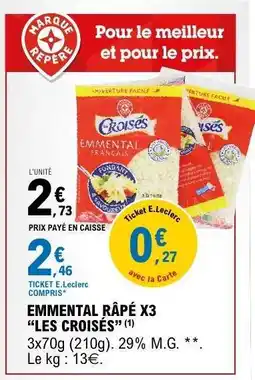 E.Leclerc Emmental Râpé x3 Les Croisés offre