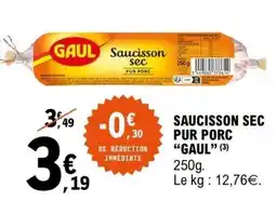 E.Leclerc SAUCISSON SEC PUR PORC “GAUL” offre
