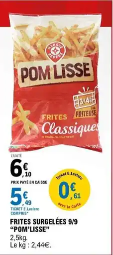 E.Leclerc Frites Surgelées 9/9 POM'LISSE offre