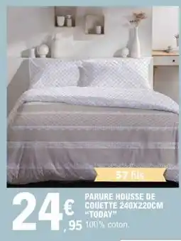 E.Leclerc PARURE HOUSSE DE COUETTE 240X220CM “TODAY” offre