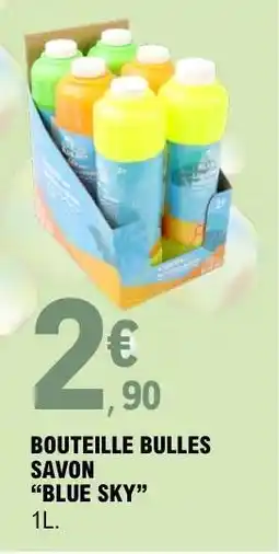 E.Leclerc BOUTEILLE BULLES SAVON BLUE SKY offre