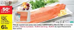 Carrefour Filet de saumon avec peau sans arêtes carrefour le marché asc offre