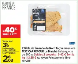 Carrefour 2 filets de limande du nord façon meunière msc carrefour le marché offre