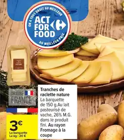 Carrefour Tranches de raclette nature offre