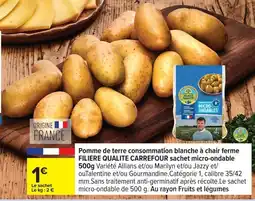 Carrefour Pomme de terre consommation blanche à chair ferme filiere qualite carrefour sachet micro ondable offre