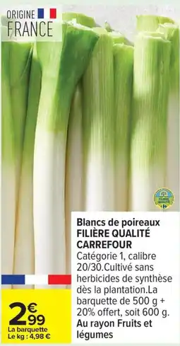 Carrefour Blancs de poireaux filière qualité carrefour offre