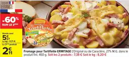 Carrefour Fromage pour tartiflette ermitage offre