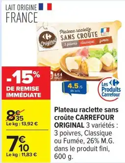 Carrefour Plateau raclette sans croûte carrefour original offre