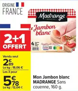 Carrefour Mon jambon blanc madrange offre