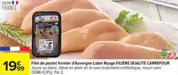 Carrefour Filet de poulet fermier d'auvergne label rouge filière qualité carrefour offre