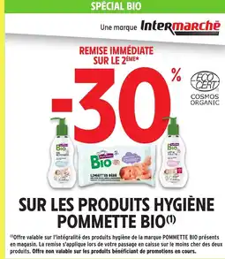 Intermarché Hyper POMMETTE BIO Sur les produits hygiène offre