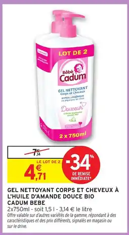 Intermarché Hyper CADUM BEBE Gel nettoyant corps et cheveux à l'huile d'amande douce bio offre