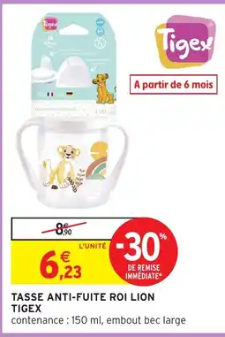 Intermarché Hyper TIGEX Tasse anti-fuite roi lion offre