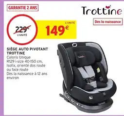 Intermarché Hyper TROTTINE Siège auto pivotant offre