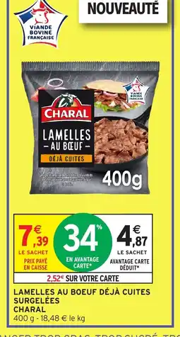 Intermarché Hyper CHARAL Lamelles au boeuf déjà cuites surgelées offre
