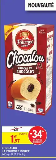 Intermarché Hyper LA FOURNEE DOREE Chocalou offre