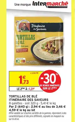 Intermarché Hyper ITINÉRAIRE DES SAVEURS Tortillas de blé offre