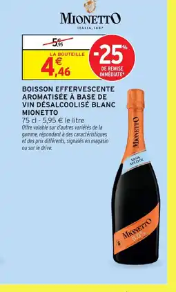 Intermarché Hyper MIONETTO Boisson effervescente aromatisée à base de vin désalcoolisé blanc offre