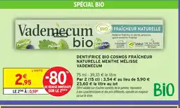 Intermarché Hyper VADEMECUM Dentifrice bio cosmos fraîcheur naturelle menthe mélisse offre