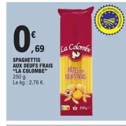 E.Leclerc Express LA COLOMBE Spaghettis aux oeufs frais offre