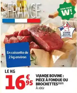 Auchan Supermarché Viande bovine: pièce à fondue ou brochettes offre