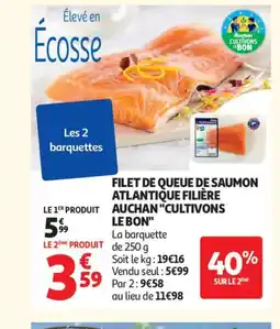Auchan Supermarché Filet de queue de saumon atlantique filière auchan cultivons le bon offre