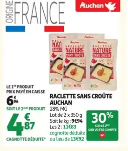 Auchan Supermarché AUCHAN Raclette sans croûte offre
