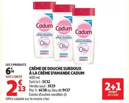 Auchan Supermarché CADUM Crème de douche surdoux à la crème d'amande offre