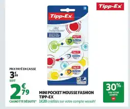 Auchan Supermarché TIPP-EX Mini pocket mousse fashion offre