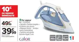 Carrefour CALOR Fer vapeur offre