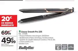 Carrefour BABYLISS Lisseur Smooth Pro 235 offre
