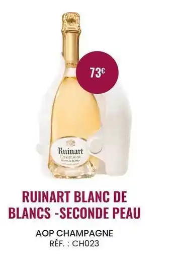 Nicolas Aop Champagne Ruinart Blanc De Blancs - Seconde Peau offre